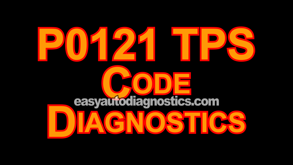 P0121 TPS Performance Problem Code Diagnostics (2000-2007 2.0L Ford Focus)
