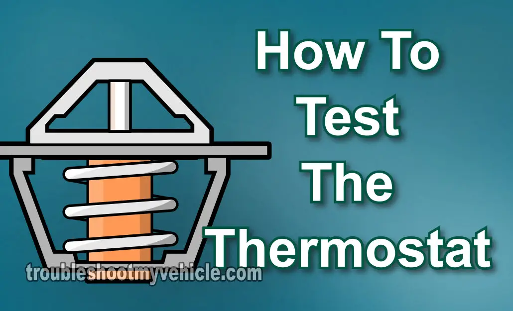How To Test The Thermostat (1995-2003 4.0L V6 Ford Explorer And Mercury Mountaineer)