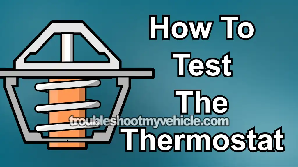 How To Test The Thermostat (1996-2003 4.0L V6 Ford Explorer And Mercury Mountaineer)