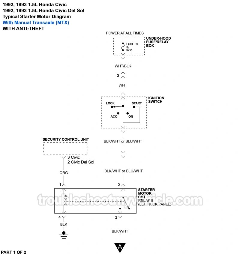 PART 1 of 2: 1992 1.5L Honda Civic And Civic Del Sol Starter Motor Wiring Diagram. With Manual Transaxle (W Anti-Theft). PART 1 of 2: 1992 1.5L Honda Civic And Civic Del Sol Starter Motor Wiring Diagram. With Manual Transaxle (W Anti-Theft).