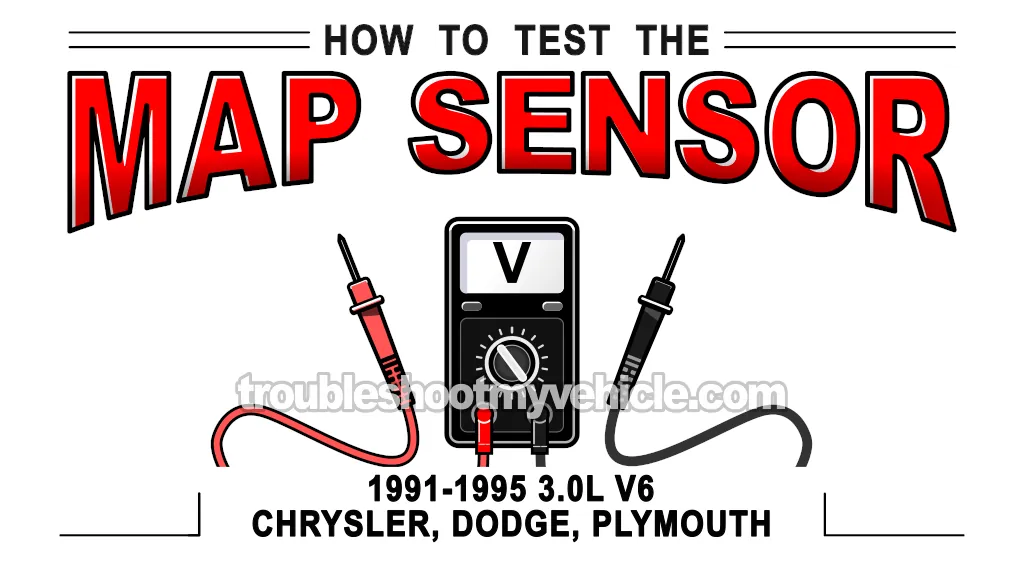 How To Test MAP Sensor (1991, 1992, 1993, 1994, 1995 3.0L V6 LeBaron, Daytona, Dynasty, Monaco, Shadow, Spirit, Acclaim, Sundance) How To Test MAP Sensor (1991, 1992, 1993, 1994, 1995 3.0L V6 LeBaron, Daytona, Dynasty, Monaco, Shadow, Spirit, Acclaim, Sundance)