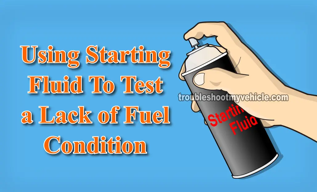 Using Starting Fluid To Confirm Lack Of Fuel. How To Test The Fuel Pump (3.0L Ford Ranger, 3.0L Mazda B3000) Using Starting Fluid To Confirm Lack Of Fuel. How To Test The Fuel Pump (3.0L Ford Ranger, 3.0L Mazda B3000)